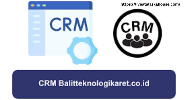 CRM Balitteknologikaret.co.id 