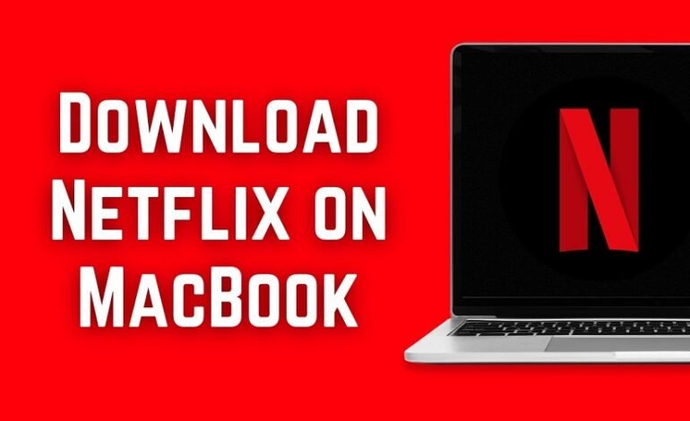 How to Get and Watch Netflix on Macbook (2 Easy Ways)