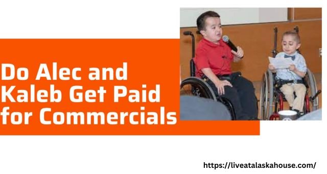 Do Alec And Kaleb Get Paid For Commercials