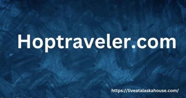 Hoptraveler.com: A Proper Guide and A Trip Planner