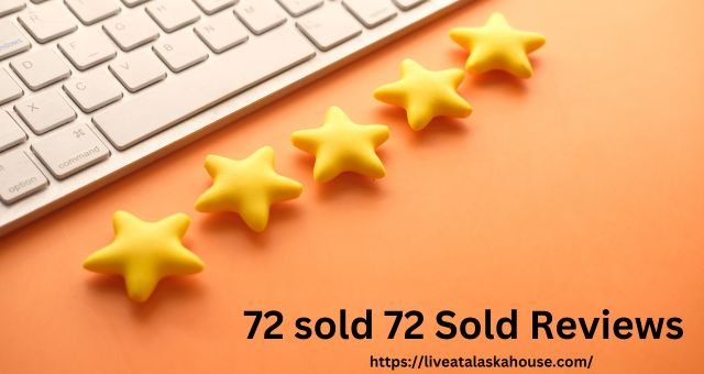 72 Sold 72 Sold Reviews – Sell Houses At a Higher Price!