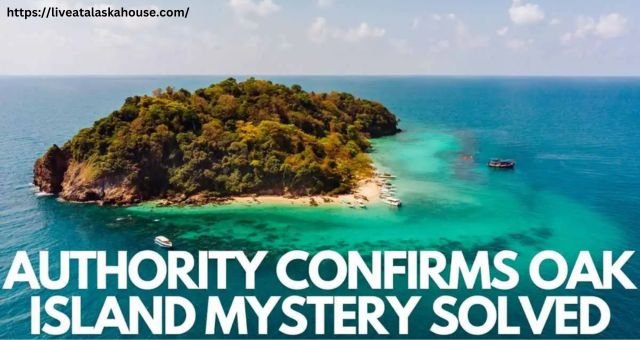 Authority Confirms Oak Island Mystery Solved – Unveiling the Truth