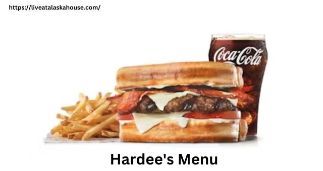 Hardee’s Menu – Know Everything about Menu 2024